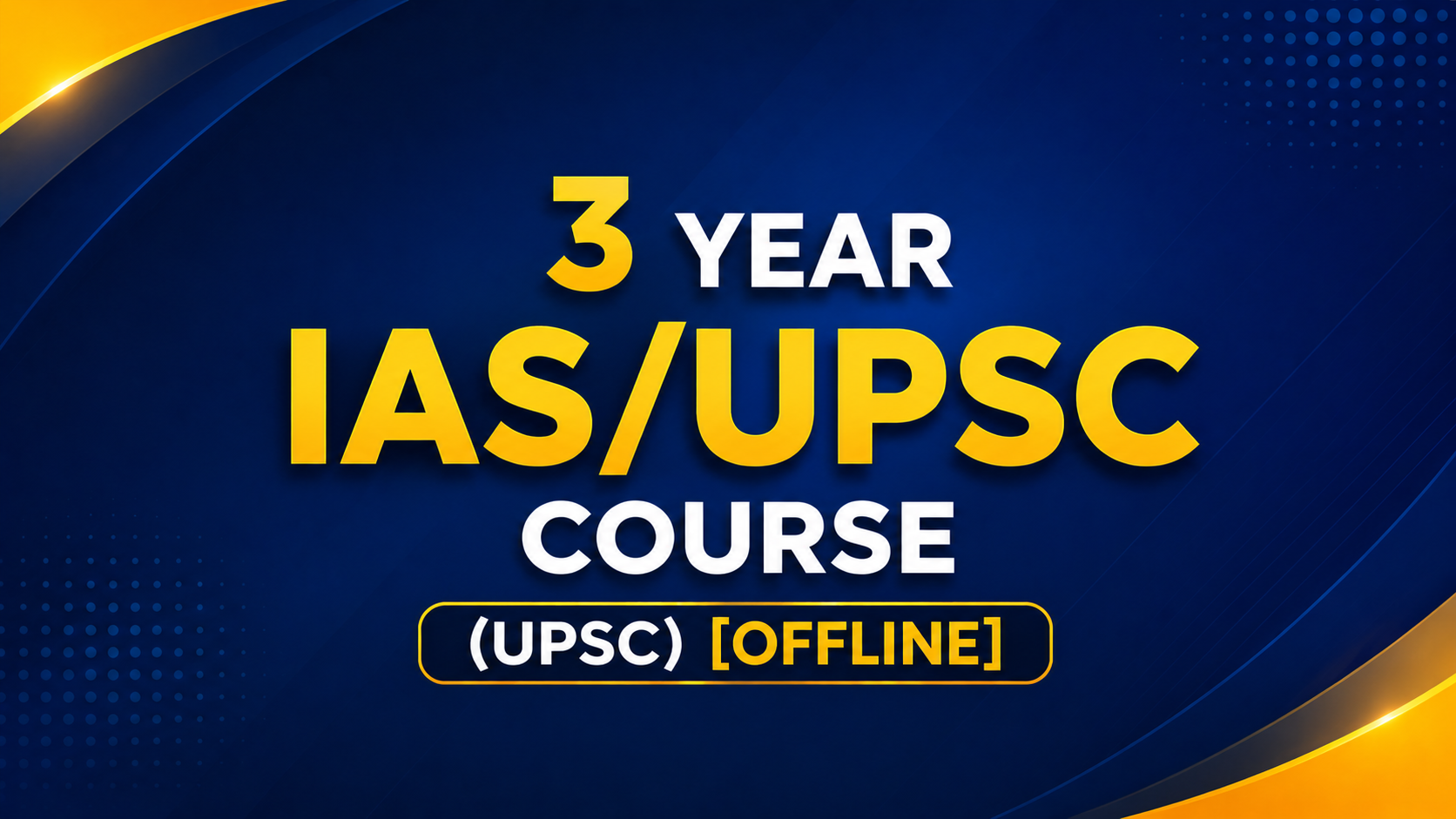 3  YEAR IAS/UPSC COURSE